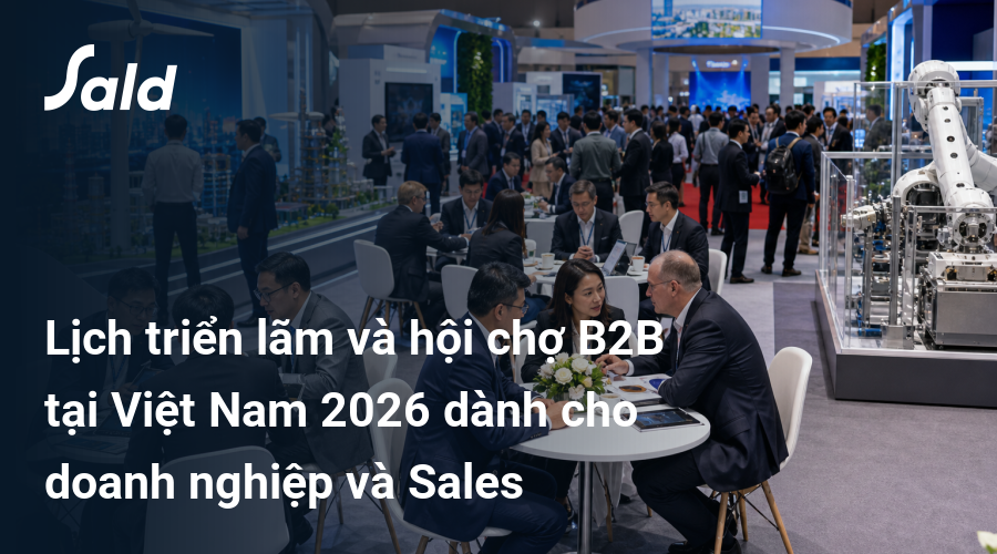 Lịch triển lãm và hội chợ B2B tại Việt Nam 2026 dành cho doanh nghiệp và Sales