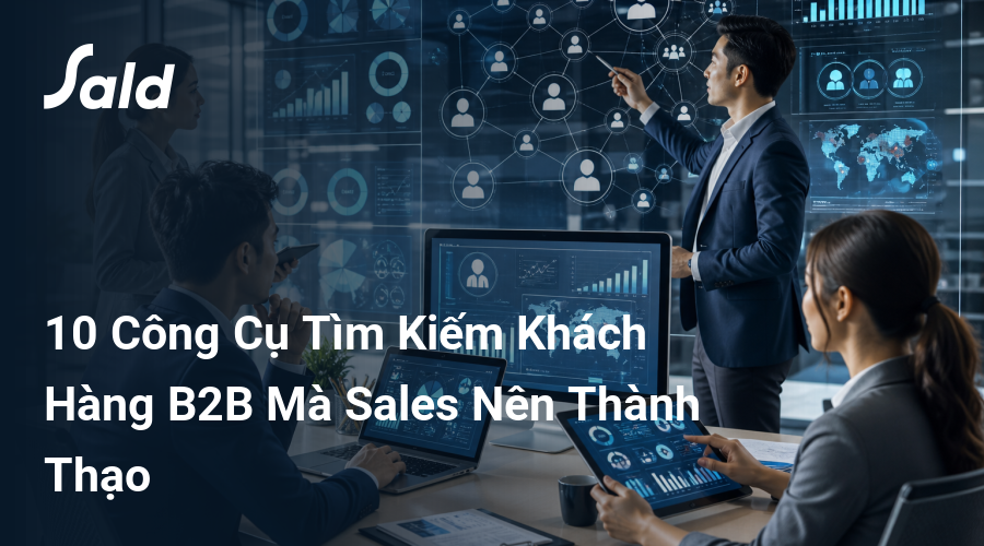 10 Công Cụ Tìm Kiếm Khách Hàng B2B Mà Sales Nên Thành Thạo