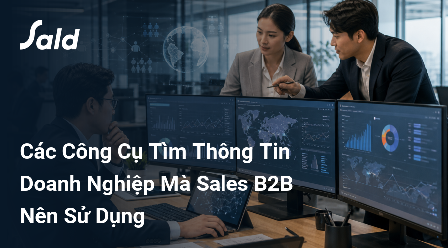 Các Công Cụ Tìm Thông Tin Doanh Nghiệp Mà Sales B2B Nên Sử Dụng