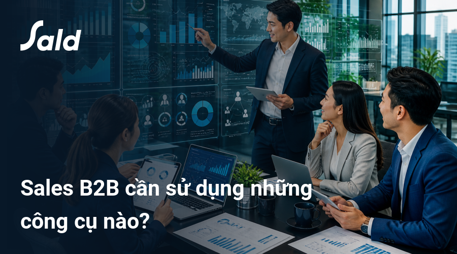 Sales B2B cần sử dụng những công cụ nào?