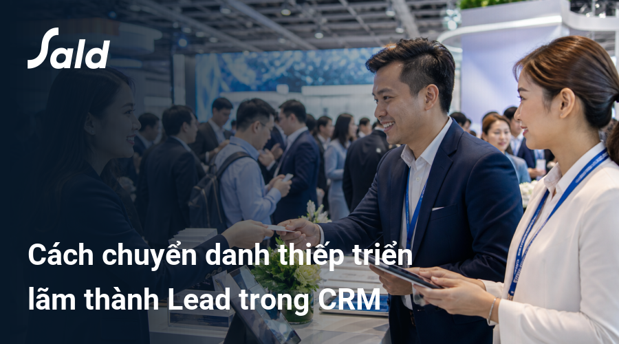 Cách chuyển danh thiếp triển lãm thành Lead trong CRM