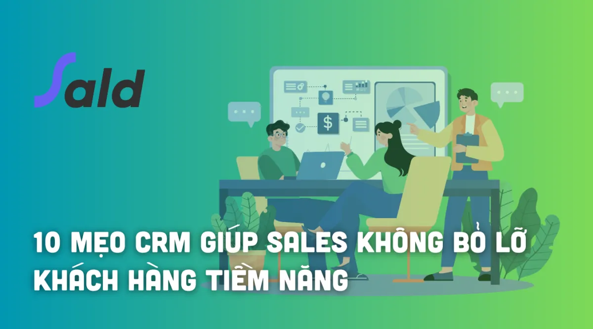 10 mẹo CRM giúp Sales không bỏ lỡ khách hàng tiềm năng