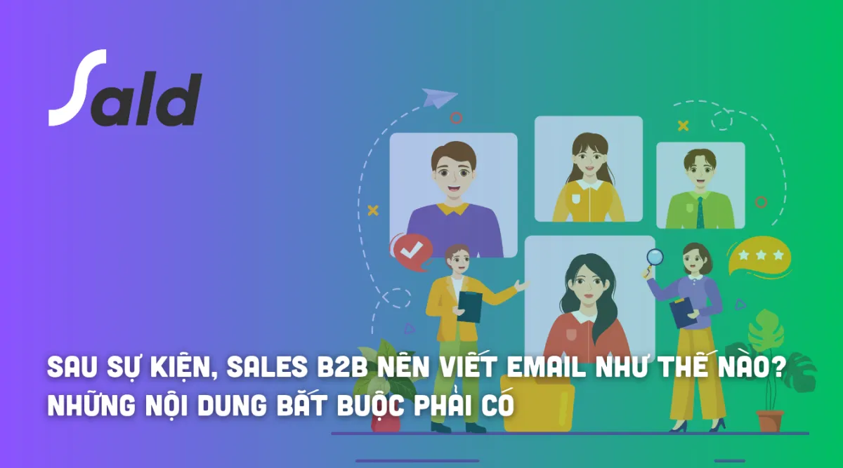 Sau sự kiện, Sales B2B nên viết Email như thế nào? Những nội dung bắt buộc phải có