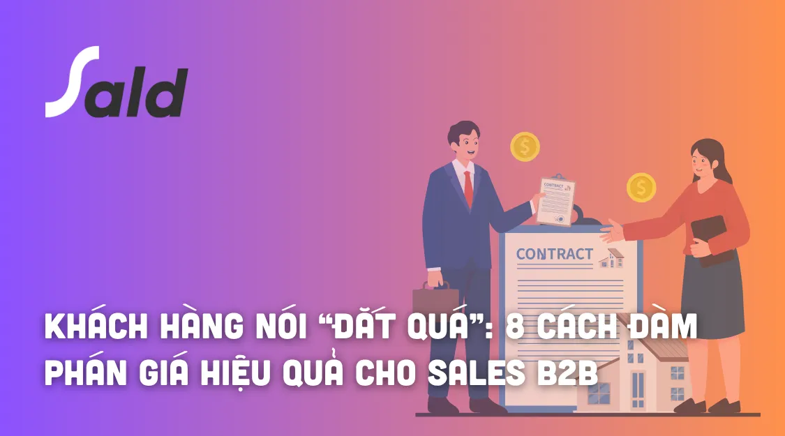 Khách hàng nói “Đắt quá”: 8 cách đàm phán giá hiệu quả cho Sales B2B