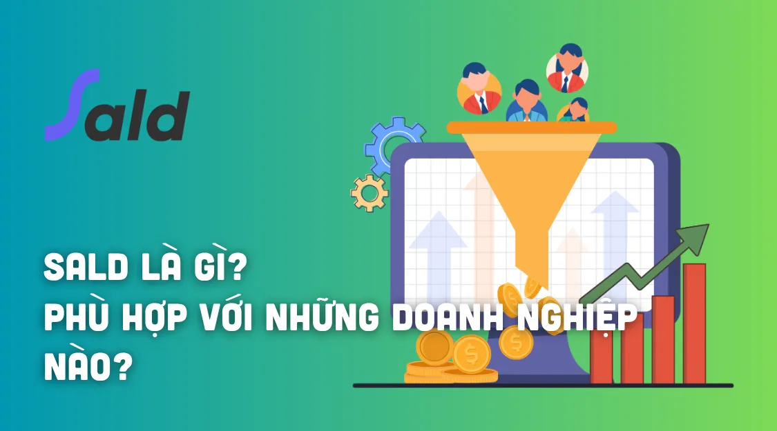SALD là gì? Phù hợp với những doanh nghiệp nào?