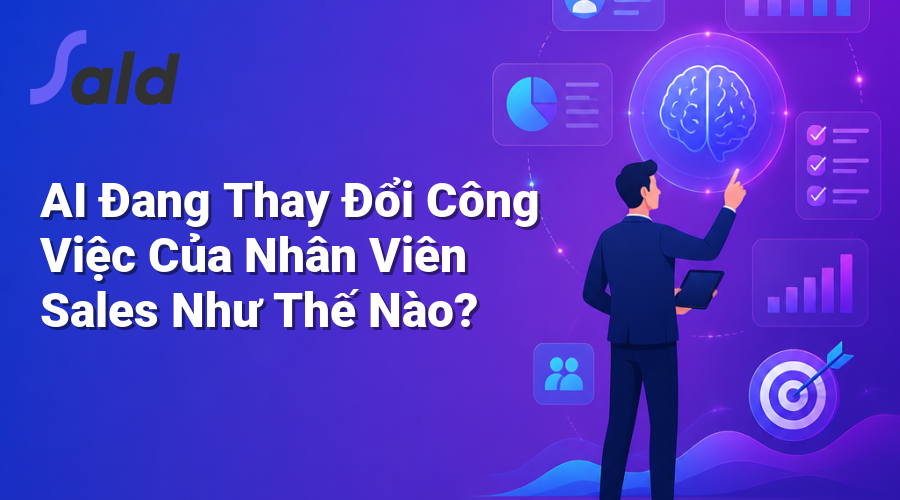 AI Đang Thay Đổi Công Việc Của Nhân Viên Sales Như Thế Nào?