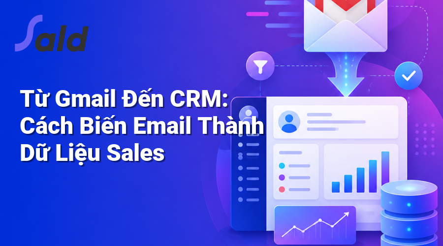 Từ Gmail Đến CRM: Cách Biến Email Thành Dữ Liệu Sales